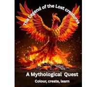 The Legend of the Lost Creatures: A Mythological Quest