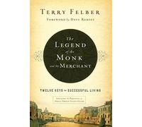 The Legend of the Monk and the Merchant: Twelve Keys to Successful Living