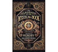 The Legend of the Mystical Book: The Book of Echoes the origin of The Loveday Method