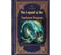 The Legend of the Starborn Dragons: The Awakening of the Forgotten World (The First Book): An Interactive Tale of Magic and Creation - fantasy story book for kids