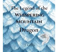 The Legend of the Whispering Mountain Dragon