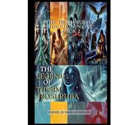 The Legend of Tilsim Hoshruba: The Tilsim Kusha - 'The Chosen One' (The Chronicles of Tilsim Hoshruba)