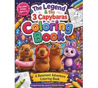 The Legend & the 3 Capybaras Coloring Book: A Basement Adventure (The Legend Basements)