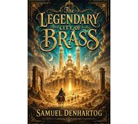 The Legendary City of Brass (Arabian Nights Reimagined)