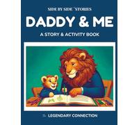 The Legendary Connection Daddy and Me: Story & Activity Book (Side By Side Stories)