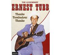 Ernest Tubb - The Legendary Ernest Tubb: Thanks, Troubadour, Thanks [Internacional] [DVD]