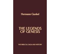 The Legends of Genesis: The Biblical Saga and History