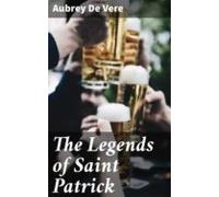 The Legends Of Saint Patrick (ebook)