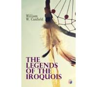 The Legends Of The Iroquois (ebook)
