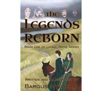 The Legends Reborn: Book One of Liminal Paths Series