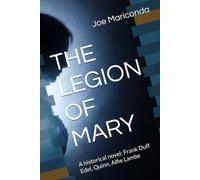 THE LEGION OF MARY: A historical novel: Frank Duff Edel, Quinn, Alfie Lambe