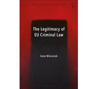 The Legitimacy of EU Criminal Law (Hart Studies in European Criminal Law)