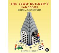 The LEGO Builder's Handbook: Become a Master Builder: Make Your Own LEGO Models