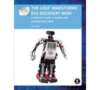 The LEGO MINDSTORMS EV3 Discovery Book: A Beginner's Guide to Building and Programming Robots