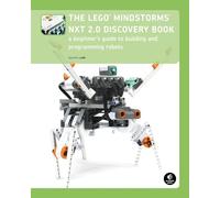 The LEGO MINDSTORMS NXT 2.0 Discovery Book: A Beginner's Guide to Building and Programming Robots