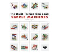 The LEGO Technic Idea Book: Simple Machines