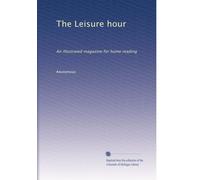 The Leisure hour: An illustrated magazine for home reading: Volume 44