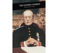 The Leithen Stories: The Power-House: John Macnab: The Dancing Floor: Sick Heart River: 93 (Canongate Classics)