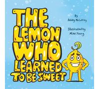 The Lemon Who Learned To Be Sweet