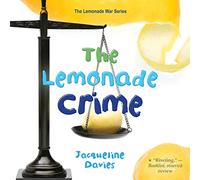 The Lemonade Crime (The Lemonade War Series, Libro 2)