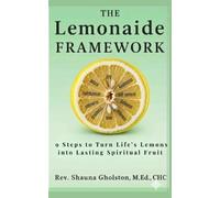 The LemonAide Framework: Nine Steps to Support Healing from Trauma with Faith and Therapy: 1 (The Lemonaide Series)