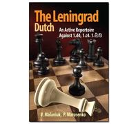 The Leningrad Dutch: An Active Repertoire Against 1.d4, 1.c4, 1.Nf3