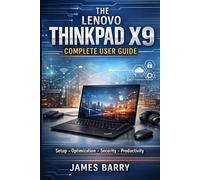 The Lenovo ThinkPad X9 Complete User Guide: Setup, Features, Performance Optimization, and Practical Tips