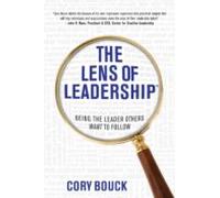 The Lens Of Leadership: Being The Leader Others Want To Follow (ebook