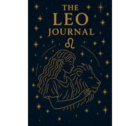 The Leo Journal: A Celestial Zodiac Notebook with Gold Starry Artwork & Mystical Symbolism