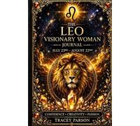 The LEO Woman Visionary Journal (The Zodiac Woman Visionary Collection)