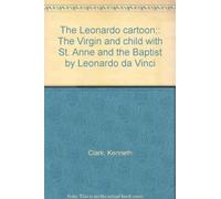 The Leonardo cartoon;: The Virgin and child with St. Anne and the Baptist by Leonardo da Vinci