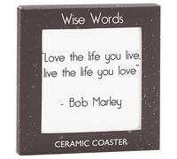 The Leonardo Collection Posavasos con Texto en inglés Wise Words Love The Life You Live - Bob Marley | Posavasos duraderos para té, café y Bebidas frías | Elegante decoración del hogar para mesas de