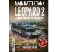 The Leopard 2 Main Battle Tank in the service of Denmark: Technology, variants and use in the Danish Army (including tips for model builders)