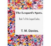 The Leopard's Spots.: Book 1 of the Leopard Ladies.
