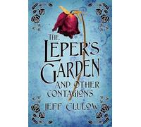 The Leper's Garden: And Other Contagions