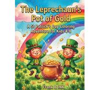 The Leprechaun’s Pot of Gold: A St. Patrick's Day Coloring Adventure for Kids 4-8