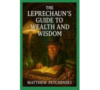 The Leprechaun's Guide to Wealth and Wisdom (Apophis's Cryptid)