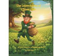 The Leprechauns of Clover Glen: A Magical St. Patrick's Day Story for Kids Ages 4-8
