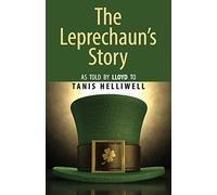 The Leprechaun's Story: As told by Lloyd to Tanis Helliwell