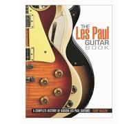 LES PAUL GUITAR BOOK UPDATED: A Complete History of Gibson Les Paul Guitars