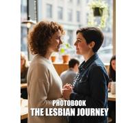 The Lesbian Journey Photobook: A Beautiful Visual Celebration Of Queer Love And Authentic Connection