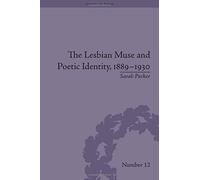 The Lesbian Muse and Poetic Identity, 1889-1930 (Gender and Genre) by Sarah Parker (2013-11-01)