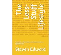 The Less-Stuff Lifestyle: A step-by-step guide to decluttering for a lighter home (Decluttering Collection)