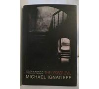 The Lesser Evil: Political Ethics in an Age of Terror