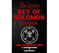 The Lesser Key of Solomon Illustrated, Or Lemegeton: Grimoire Spell Book Containing 200 Diagrams And Seals For Invocation And Convocation Of Spirits, Necromancy, Witchcraft And Black Arts.