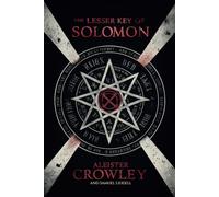 The Lesser Key of Solomon (Lemegeton): Delve into the heart of transformative mysticism with Mystical Secrets for Exploring the Unknown, a guide to ... uncharted territories of the spiritual realm
