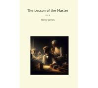 The Lesson of the Master (Classic Books)