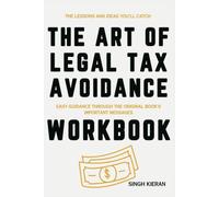 The Lessons and Ideas You'll Catch The Art Of Legal Tax Avoidance: Easy Guidance Through the Original Book's Important Messages