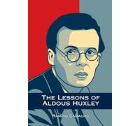 The Lessons of Aldous Huxley