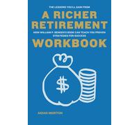 The Lessons You’ll Gain from A Richer Retirement Workbook: How William P. Bengen's Book Can Teach You Proven Strategies for Success